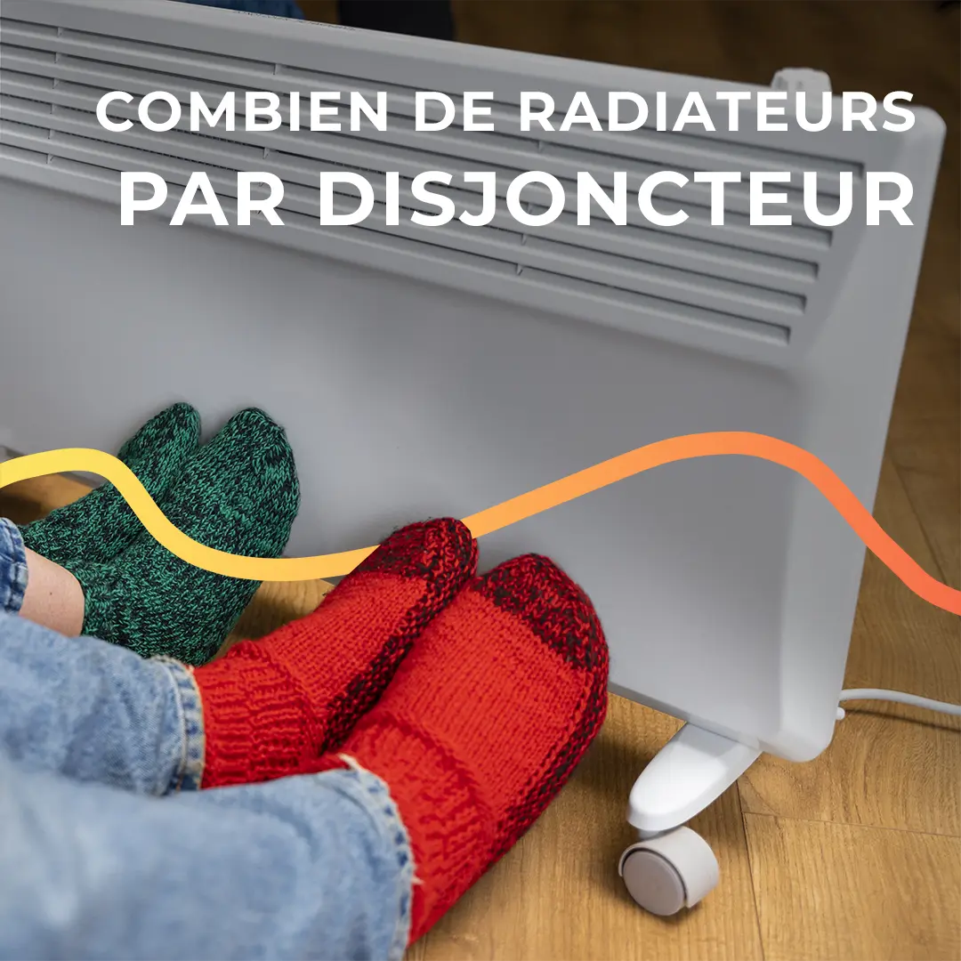 Combien de radiateurs peut-on installer par disjoncteur ? Réponse par SEGIA Énergies