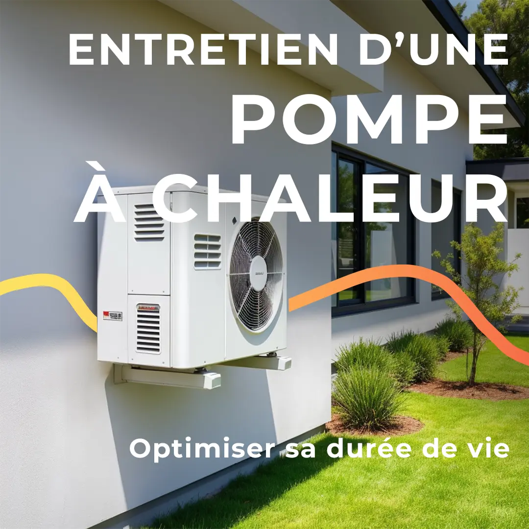 Entretien de pompe à chaleur pour optimiser sa durée de vie avec SEGIA Énergies